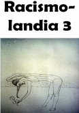 Racismo-landia 3 (eBook, PDF)