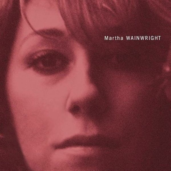 Martha Wainwright (Ltd. Lp) Martha Wainwright (Ltd. Lp)