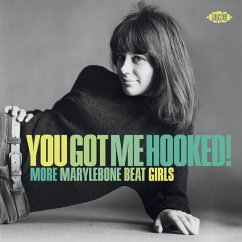 You Got Me Hooked! More Marylebone Beat Girls! - Various Artists