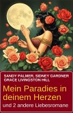Mein Paradies in deinem Herzen und 2 andere Liebesromane (eBook, ePUB) Mein Paradies in deinem Herzen und 2 andere Liebesromane (eBook, ePUB)