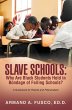 SLAVE SCHOOLS: Why Are Black Students... - Bild 1