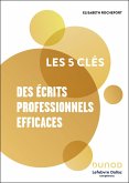 Les 5 clés des écrits professionnels efficaces (eBook, ePUB) Les 5 clés des écrits professionnels efficaces (eBook, ePUB)