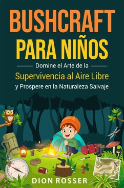 Bushcraft para niños (eBook, ePUB) - Rosser, Dion