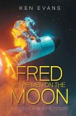 FRED & THE MEN ON THE MOON (eBook, ePUB) FRED & THE MEN ON THE MOON (eBook, ePUB)