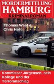 Kommissar Jörgensen, sein Kollege und der Terroranschlag: Mordermittlung Hamburg Kriminalroman (eBook, ePUB)