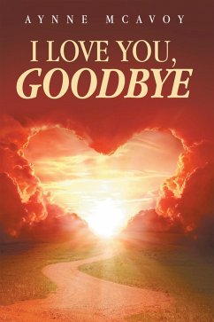 Cover I LOVE YOU, GOODBYE (eBook, ePUB)