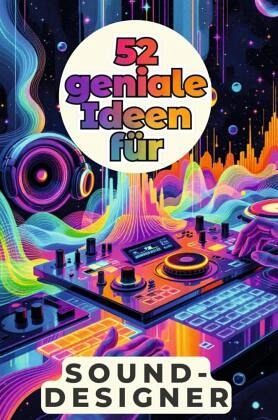 52 geniale Ideen für Sounddesigner