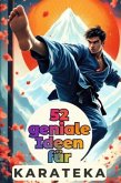 52 geniale Ideen für Karateka