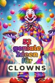 52 geniale Ideen für Clowns