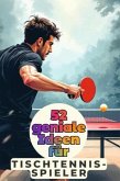 52 geniale Ideen für Tischtennis-Spieler
