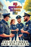 52 geniale Ideen für Polizistinnen und Polizisten