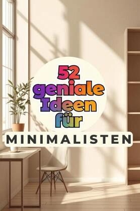 52 geniale Ideen für Minimalisten