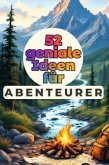 52 geniale Ideen für Abenteurer