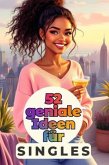 52 geniale Ideen für Singles 52 geniale Ideen für Singles