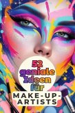 52 geniale Ideen für Make-up-Artists 52 geniale Ideen für Make-up-Artists