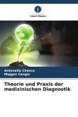 Theorie und Praxis der medizinischen Diagnostik Theorie und Praxis der medizinischen Diagnostik