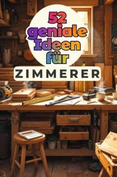 Cover 52 geniale Ideen für Zimmerer