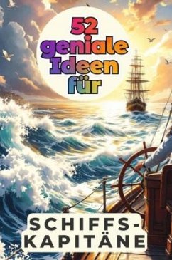 Cover 52 geniale Ideen für Schiffskapitäne