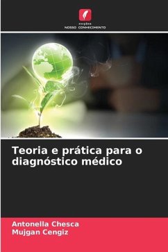 Teoria e prática para o diagnóstico médico - Chesca, Antonella;Cengiz, Mujgan