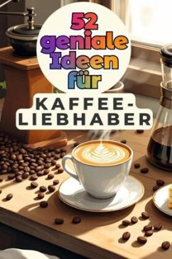 Cover 52 geniale Ideen für Kaffeeliebhaber