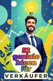 52 geniale Ideen für Verkäufer 52 geniale Ideen für Verkäufer