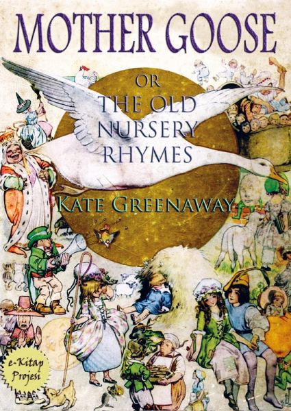 Mother Goose or the Old Nursery Rhymes Mother Goose or the Old Nursery Rhymes