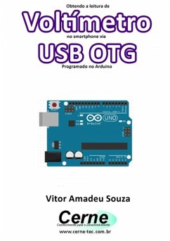 Obtendo A Leitura De Voltímetro No Smartphone Via Usb Otg Programado No Arduino (eBook, PDF) - Souza, Vitor Amadeu