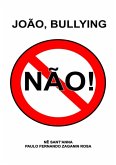 João, Bullying Não! (eBook, ePUB) João, Bullying Não! (eBook, ePUB)
