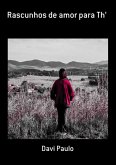 Rascunhos De Amor Para Th' (eBook, ePUB) Rascunhos De Amor Para Th' (eBook, ePUB)