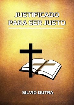 Justificado Para Ser Justo (eBook, ePUB) - Dutra, Silvio