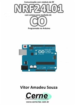 Comunicação Com Módulo De Rf Nrf24l01 Com Antena Para Medição De Co Programado No Arduino (eBook, PDF) - Souza, Vitor Amadeu