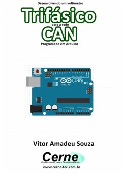 Desenvolvendo Um Voltímetro Trifásico Para A Rede Can Programado Em Arduino (eBook, PDF) - Souza, Vitor Amadeu