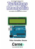 Apresentando Alguns Pontos Turísticos Da Mongólia Com Display Lcd Programado No Arduino (eBook, PDF)
