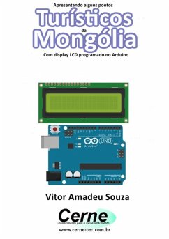 Cover Apresentando Alguns Pontos Turísticos Da Mongólia Com Display Lcd Programado No Arduino (eBook, PDF)