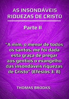 As Insondáveis Riquezas De Cristo - Parte Ii (eBook, ePUB) - Dutra, Silvio