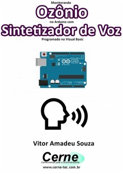 Monitorando Ozônio No Arduino Com Sintetizador De Voz Programado No Visual Basic (eBook, PDF) - Souza, Vitor Amadeu