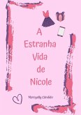 A Estranha Vida De Nicole (eBook, PDF)