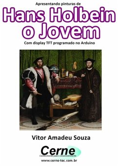 Cover Apresentando Pinturas De Hans Holbein O Jovem Com Display Tft Programado No Arduino (eBook, PDF)