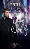 Lone Wolf: Urban Crime MM Wolf Shifter MPreg Romance (Metro City, #1) (eBook, ePUB) Lone Wolf: Urban Crime MM Wolf Shifter MPreg Romance (Metro City, #1) (eBook, ePUB)