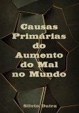Causas Primárias Do Aumento Do Mal No Mundo (eBook, ePUB)