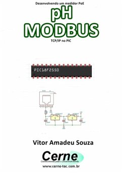 Desenvolvendo Um Medidor Poe Ph Modbus Tcp/ip No Pic (eBook, PDF) - Souza, Vitor Amadeu