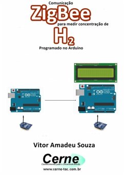 Comunicação Zigbee Para Medir Concentração De H2 Programado No Arduino (eBook, PDF) - Souza, Vitor Amadeu