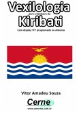 Vexilologia Para A Bandeira Do Kiribati Com Display Tft Programado No Arduino (eBook, PDF) Vexilologia Para A Bandeira Do Kiribati Com Display Tft Programado No Arduino (eBook, PDF)