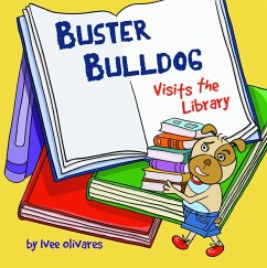 Cover Buster Bulldog Visits the Library (Buster Bulldog Fun Books to Read to Kids, #2) (eBook, ePUB)