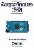 Desenvolvendo Um Amperímetro Para A Rede Can Programado Em Arduino (eBook, PDF) Desenvolvendo Um Amperímetro Para A Rede Can Programado Em Arduino (eBook, PDF)