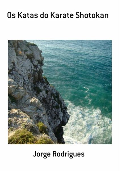 Os Katas Do Karate Shotokan (eBook, PDF) Os Katas Do Karate Shotokan (eBook, PDF)