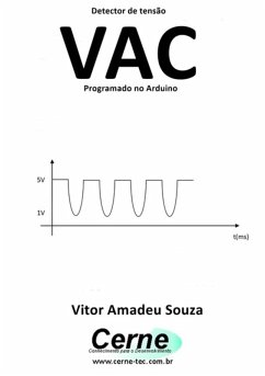 Detector De Tensão Vac Programado No Arduino (eBook, PDF) - Souza, Vitor Amadeu