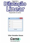 Calculando A Dilatação Linear Programado No Lazarus (eBook, PDF)