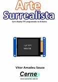 Arte Surrealista Com Display Tft Programado No Arduino (eBook, PDF)