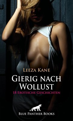 Cover Gierig nach Wollust   18 Erotische Geschichten (eBook, PDF)